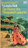 The House of a Thousand Lanterns by Victoria Holt