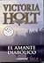 El amante diabólico by Victoria Holt El amante diabólico by Victoria Holt