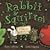 Rabbit & Squirrel: A Tale o...