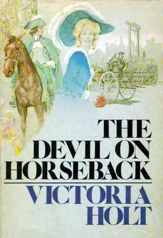 The Devil On Horseback By Victoria Holt