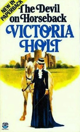 The Devil On Horseback By Victoria Holt