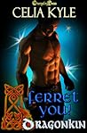 Ferret You! (Dragon Kin, #3)