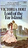Lord of the Far Island by Victoria Holt