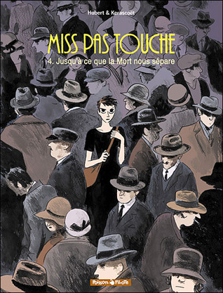 Jusqu'à ce que la mort nous sépare (Miss Pas Touche, #4)