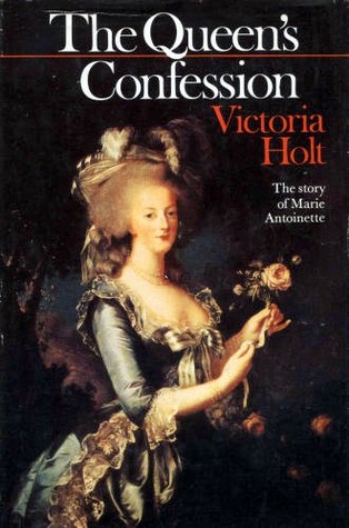 The Queen's Confession: A Fictional Autobiography of Marie Antoinette