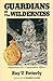 Guardians Of The Wilderness:  Experiences Of A Conservation Officer