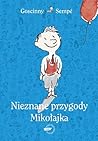 Nieznane przygody Mikołajka (Przygody Mikołajka, #3) Nieznane przygody Mikołajka (Przygody Mikołajka, #3)