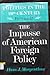 The Impasse of American Foreign Policy (Politics in the Twentieth Century, vol. 2)