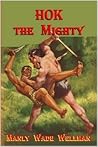 Hok the Mighty by Manly Wade Wellman
