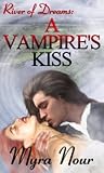 A Vampire's Kiss (River of Dreams, #1)