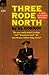 Three Rode North