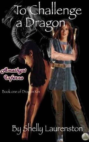 To Challenge A Dragon (Dragon Kin, #1)