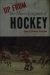 Up From the Minor Leagues of Hockey