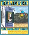 The Believer, Issue 67: November / December 2009 - Visual Art Issue