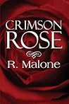 Crimson Rose by R. Malone