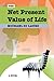 The Net Present Value of Life