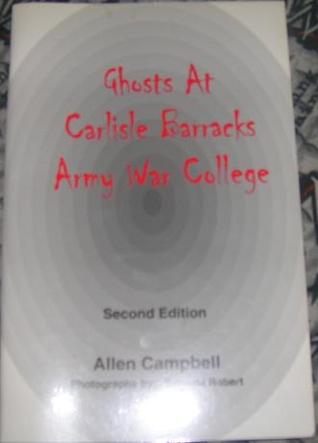 Ghosts at Carlisle Barracks Army War College (Paperback)