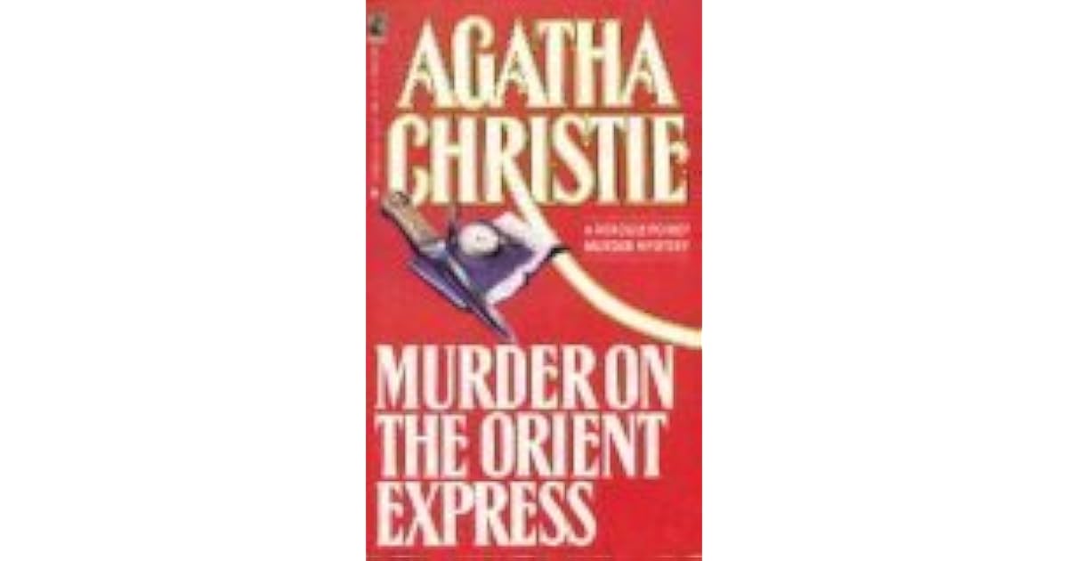 Murder on the Orient Express by Agatha Christie Murder on the Orient Express by Agatha Christie