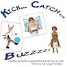 Kick...Catch...Buzzzz