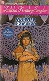 And All Between by Zilpha Keatley Snyder