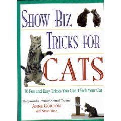 Show Biz Tricks for Cats: 30 Fun and Easy Tricks You Can Teach Your Cat
