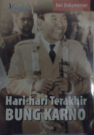Seri Dokumenter: Hari-hari Terakhir Bung Karno