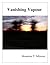 Vanishing Vapour by Brandon T. Minster