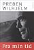 Fra Min Tid by Preben Wilhjelm