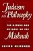 Judaism as Philosophy: The Method and Message of the Mishnah