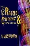 When the Cats Razzed the Chickens and Other Stories