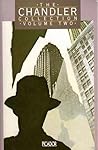 The Chandler Collection: Volume 2 (#3, 6, 7: The High Window; The Long Goodbye; Playback) The Chandler Collection: Volume 2 (#3, 6, 7: The High Window; The Long Goodbye; Playback)
