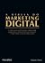 A Bíblia do Marketing Digital by Cláudio Torres