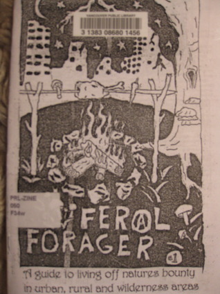feral forager: a guide to living off nature's bounty in urban, rural and wilderness areas