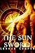 The Sun Sword by Lexxie Couper The Sun Sword by Lexxie Couper