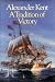 A Tradition Of Victory by Alexander Kent