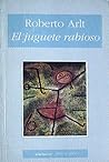 El Juguete Rabioso by Roberto Arlt