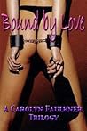 Bound by Love by Carolyn Faulkner