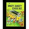 The Bingity-Bangity School Bus