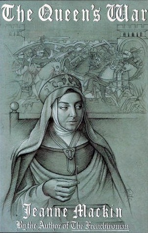 The Queen's War: A Novel of Eleanor of Aquitaine