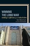 Winning the Long War: Retaking the Offensive against Radical Islam Winning the Long War: Retaking the Offensive against Radical Islam