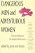 Dangerous Men and Adventurous Women Romance Writers on the Appeal of the Romance by Jayne Ann Krentz