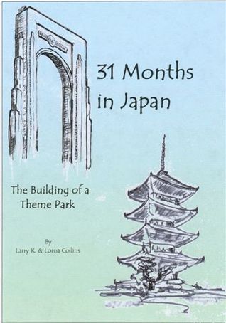 31 Months in Japan: The Building of a Theme Park (Kindle Edition)