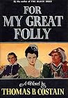 For My Great Folly