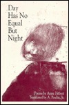 Day Has No Equal But Night: Bilingual Edition (New American Translations) (French and English Edition)