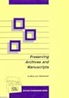 Preserving Archives and Manuscripts (Archival Fundamentals) Preserving Archives and Manuscripts (Archival Fundamentals)