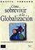 Cómo Sobrevivir a la Globalización by Martín Redrado