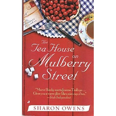 The Tea House On Mulberry Street By Sharon Owens