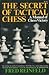 The Secret of Tactical Chess:  A Manual of Chess Victory