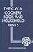 The CWA Cookery Book and Household Hints 54th Edition