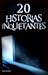 20 relatos inquietantes/ 20...